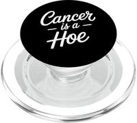 Cancer Is A Hoe Funny Quotes Sarcastic Adult Humor Graphic PopSockets PopGrip para MagSafe