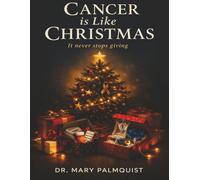 Cancer is Like Christmas, It Never Stops Giving