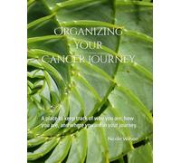 Cancer Journal: A place in time to keep track of who you are, how you are, and where you are in your journey.