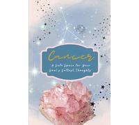 Cancer Journal: Cancer Notebook | Softcover | Astrology Notebook to Write Spells, Dreams, and Intentions | Perfect gift idea for friends, co-worker & family | 200 Pages