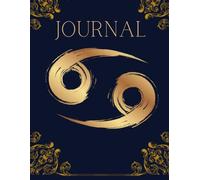 Cancer Journal With Prompts: Guided Prompts for Emotional Healing, Intuition & Self-Nurturing A Journey to Heal Through Love, Home, and Inner Safety Nurturing the Spirit of the Cancer Soul