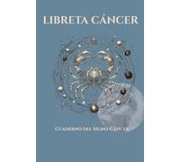 CÁNCER: Libreta del Zodiaco: Cuaderno de notas con Mitología, Personalidad y Datos Astronómicos. 200 páginas en papel crema. Regalo ideal Signo Cáncer. (Colección Zodíaco Minimalista)
