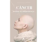 Cáncer: Manual de supervivencia (Alienta)