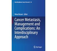 Cancer Metastasis, Management and Complications: An Interdisciplinary Approach: 20 (Interdisciplinary Cancer Research, 20)
