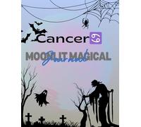 Cancer moonlit magic journal: Write your deepest emotions under the halloween moon