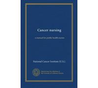 Cancer nursing: a manual for public health nurses