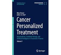Cancer Personalized Treatment: Nanomedicine, Combined Therapy, and Artificial Intelligence in Treatment of Tumors: 9 (Handbook of Cancer and Immunology, 9)
