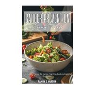 CANCER PREVENTION Daily TRACKER: Complete Tracker for Cancer - Fighting Food and Optimal Hydration.
