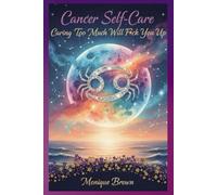 Cancer Self-Care: Caring Too Much Will F*ck You Up: How to Stop Overgiving, Protect Your Energy, and Finally Put Yourself First