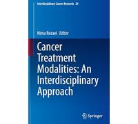 Cancer Treatment Modalities: An Interdisciplinary Approach