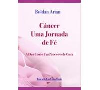 Câncer Uma Jornada De Fé (ebook)