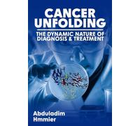 Cancer Unfolding: The Dynamic Nature of Diagnosis and Treatment
