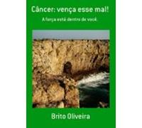Câncer: Vença Esse Mal! (ebook)