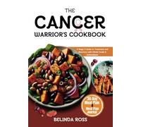 Cancer Warrior's Cookbook: A stage II Guide to Treatment and Recovery with Whole Food and Antioxidants