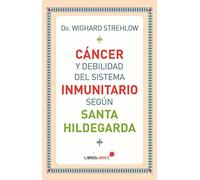 Cáncer y debilidad del sistema inmunitario según Santa Hildegarda