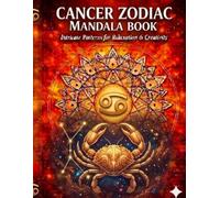 Cancer Zodiac Mandala Book: Intricate Mandalas for Your Soul’s Journey (Zodiac Mandala Series)