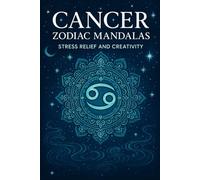 Cancer Zodiac Mandalas: Astrology Coloring Book: Stress Relief and Creativity