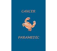 Cancer Zodiac Paramedic: Cancer Horoscope Journal Notebook. Nice Gift for Paramedics.