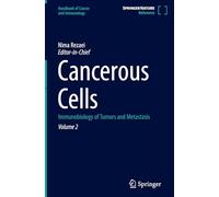 Cancerous Cells: Immunobiology of Tumors and Metastasis: 2 (Handbook of Cancer and Immunology, 2)