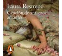 Canción De Antiguos Amantes (audiolibro)