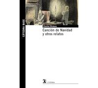 Canción de Navidad y otros relatos (Cátedra base)
