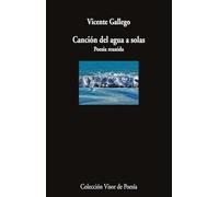 Canción del agua a solas: Poesía reunida: 1296 (Visor de Poesía)