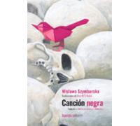 Cancion Negra (ed. 2023 Centenario De Szymborska)
