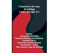 Cancionero De Lope De St iga: C dice Del Siglo Xv.