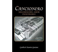 Cancionero: Melodías del amor inolvidable: Melodias del Amor Inolvidable