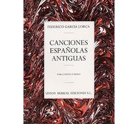 CANCIONES ESPANOLAS ANTIGUAS: Para canto y piano / For Voice and Piano