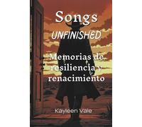 Canciones inconclusas: Memorias de resiliencia y renacimiento