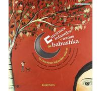 Canciones y nanas de babushka: Comptines et berceuses de babouchka (INFANTIL JUVENIL)
