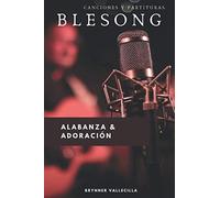 CANCIONES Y PARTITURAS BLESONG: alabanza y adoración: 3