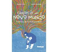 Canções de Um Novo Mundo: Crônicas da Multidiversidade