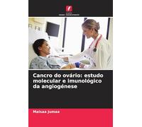 Cancro do ovário: estudo molecular e imunológico da angiogénese