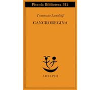 Cancroregina (Piccola biblioteca Adelphi)