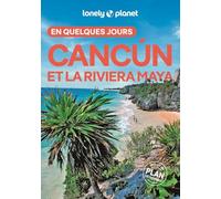 Cancún et la Riviera Maya en quelques jours
