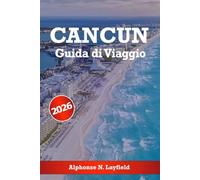 Cancún Guida di viaggio 2026: Esplora le migliori spiagge, la cultura, l'avventura e la ristorazione nel paradiso messicano