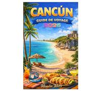 Cancún Guide de voyage 2026: Sites incontournables, éléments essentiels d'emballage, luxe abordable, cartes et informations pratiques pour un voyage parfait !