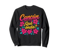 Cancún Qué Onda Argot Mexicano Flores Tropicales Sudadera