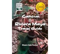 Cancun & Riviera Maya Travel Guide 2026: Discover Hidden Gems and Unforgettable Beach Escapes on Mexico’s Caribbean Coast