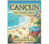 Cancun Sol * Playa * Arena: Spanish Word Search Puzzle Book