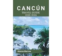 Cancún Travel Guide 2025-2026: How to Explore Mexico’s Coastline with Practical Itineraries, Dining Suggestions, and Transportation Made Simple
