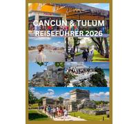 CANCÚN & TULUM REISEFÜHRER 2026