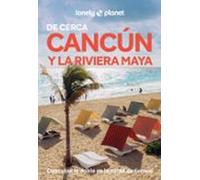 Cancún Y La Riviera Maya De Cerca 2026 (3ª Ed.) (lonely Planet)
