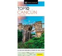 Cancún y Yucatán (Guías Visuales TOP 10): La guía que descubre lo mejor de cada ciudad (Guías de viaje)