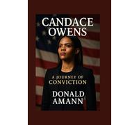 CANDACE OWENS: A Journey of Conviction