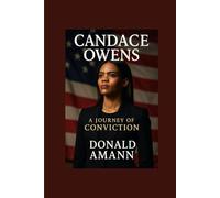 CANDACE OWENS: A Journey of Conviction