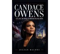 Candace Owens: Life, Rise, and Impact in American Political Media