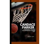 CANDACE PARKER: A Champion's Journey-From Rising Star to Global Icon
